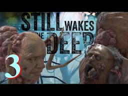 Still Wakes the Deep with Zelda part 3 - We are still quite deep