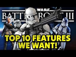 Star Wars Battlefront 3 - Top 10 Features We Want!