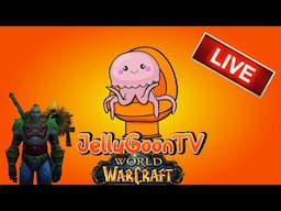 World Of Warcraft - Saving Azeroth  (JellyGoonTV Livestream)
