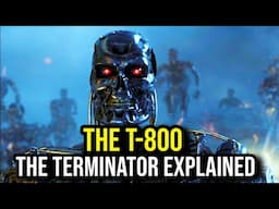THE TERMINATOR (T-800, Future War, Production & Story) EXPLAINED