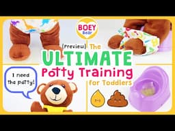 The ULTIMATE Potty Training video for Toddlers! (Preview) Learn with Boey Bear | How to Potty Train