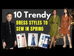 10 Dress Styles to Sew this Spring | Trendy and Classic Looks