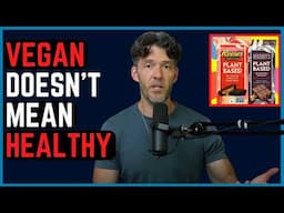 Vegan Doesn’t Mean Healthy: New Study Proves It