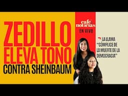 #EnVivo #CaféYNoticias ¬ Sheinbaum, cómplice de la muerte de la democracia: Zedillo