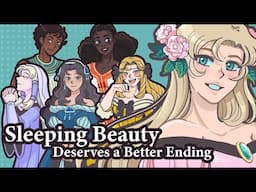 Sleeping Beauty Deserves a Better Ending