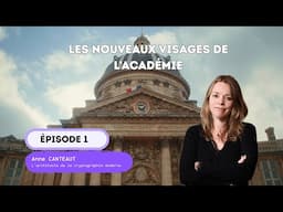 [Les nouveaux visages de l'Académie des sciences] - Episode 1 - Anne Canteaut