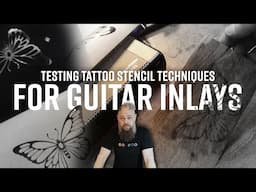 Testing Tattoo Stencil Techniques for Guitar Inlay Making