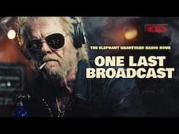 One Last Broadcast (Elephant Graveyard Radio Hour Ep. 1)