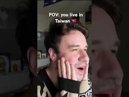 POV: you live in Taiwan