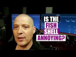 Is The Fish Shell Annoying Because It's Different? (No...It's AWESOME!)