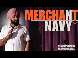 MERCHANT NAVY STANDUP COMEDY FT. JASPREET SINGH | MARINER JASSI