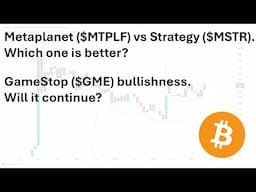 MetaPlanet vs $MSTR, and thoughts on $GME