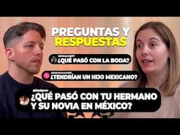 ¿Qué PASÓ con tu HERMANO y su NOVIA en MÉXICO? | PREGUNTAS y RESPUESTAS | Familia Sinache Podcast