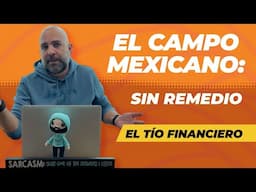 El Campo Mexicano: Sin Remedio