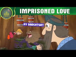 Imprisoned Love | FAIRY TALES ANIMATION IN ENGLISH | ENGLISH FAIRY TALES