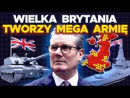 Wielka BRYTANIA ZBUDUJE WIELKĄ ARMIĘ do 2035 roku