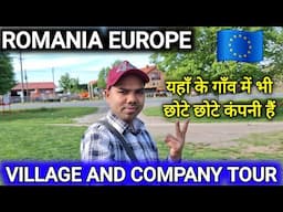 Europe Romania Village Life | यहाँ गाँव में छोटे छोटे कंपनी है | Europe Country Vlog | Arvind lodhi