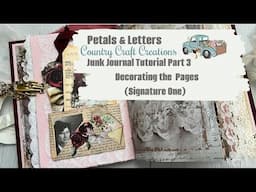 Junk Journal Tutorial Part 3 Decorating Pages | Country Craft Creations Petals & Letters