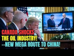 Canada’s Oil Deal with China Leaves U.S. in the Cold — Trump Reacts to New Mega Route! Trade War
