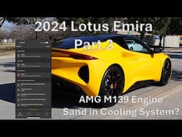 Lotus Emira AMG M139 Engine Malfunction (Cooling System Sand) - PART 3