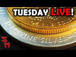 Tuesday Night LIVE! Gold & Silver!
