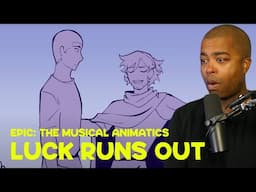 Luck Runs Out | EPIC: The Musical Animatics (JV REACTION)