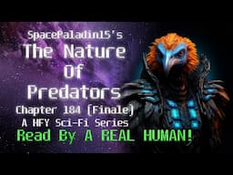 The Nature of Predators – Chapter 184 | Written by SpacePaladin15 | Narrated by a real human | HFY