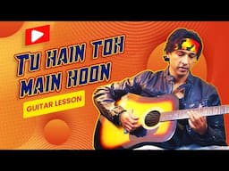 Tu Hain Toh Main Hoon | Guitar Lesson Cover By Veer Kumar