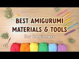 Best Beginner Amigurumi Crochet Supplies: Yarn, Hooks & Tools! 🧶✨ [CC]