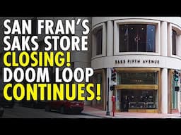 San Francisco's DOOM LOOP Continues: Taxpayer Money WASTED While Union Square DIES