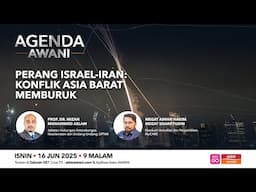 Agenda AWANI: Perang Israel-Iran: Konflik Asia Barat memburuk