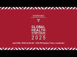2025 Global Health Symposium: Theme & Speaker Preview