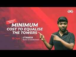 Problem of the Day : Minimum Cost to equalise the towers| Must-Solve for Coders