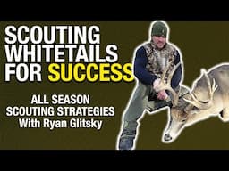 Early Summer Scouting & Trail Cameras for Big Bucks with Ryan Glitsky