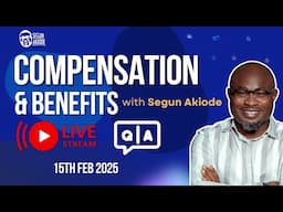 Compensation & Benefits with Segun Akiode - Q&A Live Session - 15th Feb 2025
