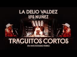La Delio Valdez - Traguitos cortos (En Vivo Estadio Ferro)