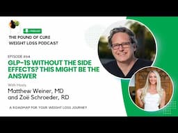 Episode 64: GLP-1s Without the Side Effects? This Might Be the Answer