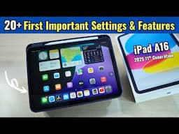 20+ First Imp Settings to Change & Features of iPad | Ft. 2025 iPad A16 (11th Gen)