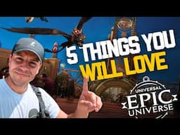 Five Things You Will LOVE at Epic Universe