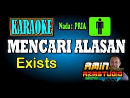 MENCARI ALASAN Exists KARAOKE Nada PRIA