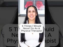 Things I’d Never Do As A Physical Therapist- learn more in full video! #healthandwellness #holistic