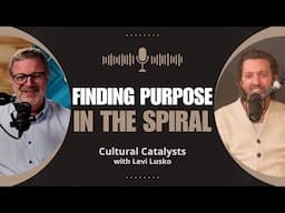 Mental Health Series || Finding Purpose In The Spiral || Cultural Catalysts with Levi Lusko