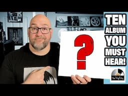 Ten Albums You Must Hear Before You Die!