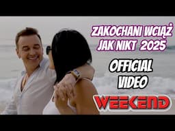 WEEKEND - Zakochani wciąż jak nikt 2025 (Oficjalny Teledysk) NOWOŚĆ Disco Polo 2025
