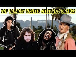 Top 10 Most Visited Celebrity Graves