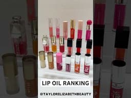 Ranking my Lip Oils: Part 1