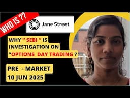 “Why SEBI Probing Jane Street? " Pre-Market Report & Analysis: Nifty & Bank Nifty 10 Jun 2025 Range