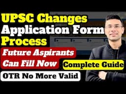 UPSC Changes Application Form Process | Future Aspirants Can Fill Now | URN | CAF | Complete Guide