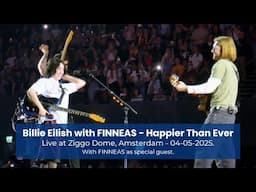Billie Eilish (with FINNEAS as surprise) - Happier Than Ever [Live at Ziggo, Amsterdam - 04-05-2025]