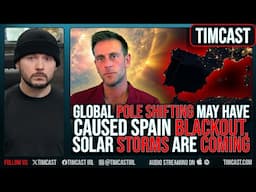 Global POLE SHIFTING May Have Caused Spain BLACKOUT, Solar STORMS Are COMING